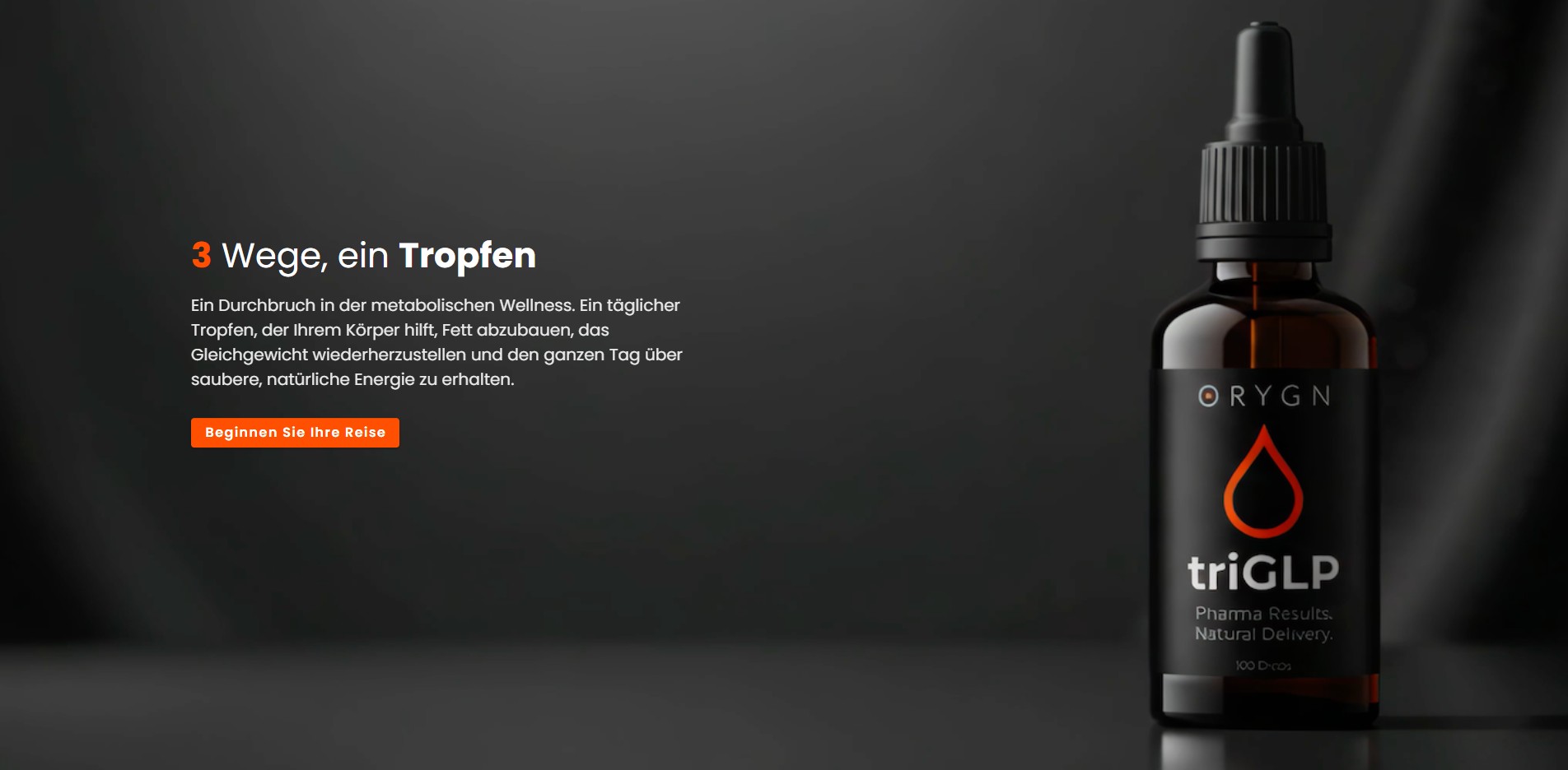 Ein Durchbruch in der metabolischen Wellness. Ein täglicher Tropfen ORYGN triGLP, der Ihrem Körper hilft, Fett abzubauen, das Gleichgewicht wiederherzustellen und den ganzen Tag über saubere, natürliche Energie zu erhalten.